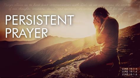 Persistent Prayer Don’t Give Up Youtube