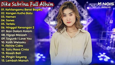 DIKE SABRINA KEHILANGANMU BERAT BAGIKU FULL ALBUM TERBARU 2023 FULL