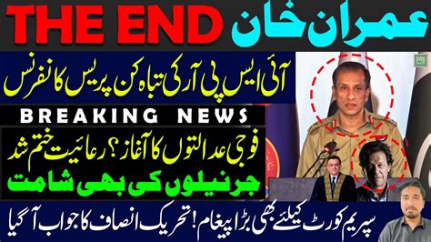 Dg Ispr Press Conference About Imran Khan And Supreme Court Case Of