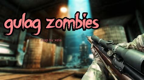 Gulag Zombies Bo Custom Maps Youtube