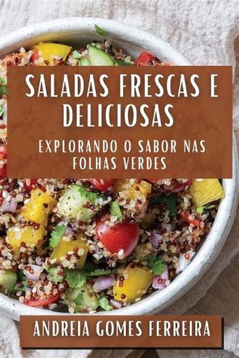 Saladas Frescas E Deliciosas Explorando O Sabor Nas Folhas Verdes By