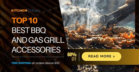 Top 10 Best BBQ and Gas Grill Accessories – Kitchen Groups