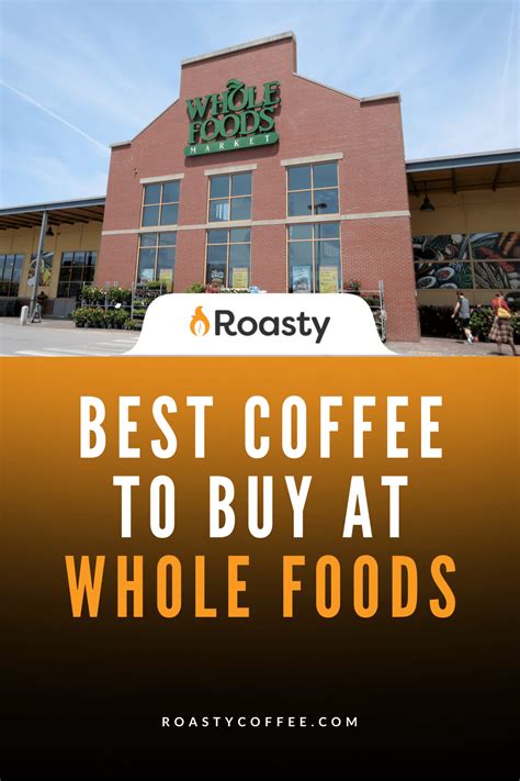 Best Coffee To Buy At Whole Foods In For The Money