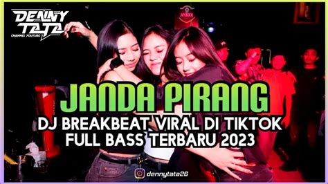 Dj Breakbeat Viral Di Tiktok Terbaru 2023 Janda Pirang Full Bass 2023