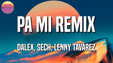 Pa Mi Remix Dalex Sech Rafa Pab N Cazzu Feid Khea And Lenny