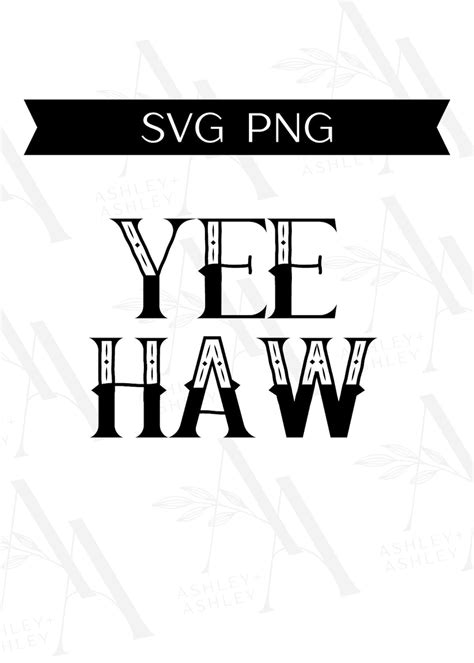 Yee Haw Svg Yee Haw Png Yee Svg Yee Png Country Svg Country Png