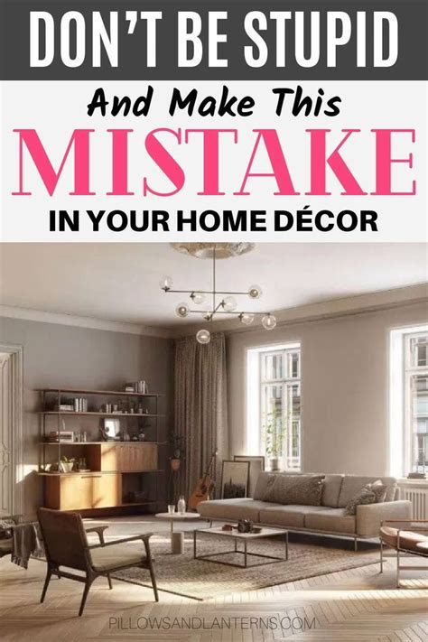 Home Decor Mistakes You Can Avoid Today Home Decor Home Farm House