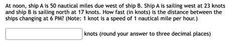 Solved At Noon Ship A Is Nautical Miles Due West Of Ship Chegg