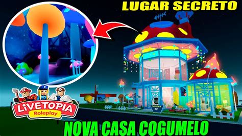 CHEGOU NOVA CASA COGUMELO NO LIVETOPIA RP E NOVO LUGAR SECRETO