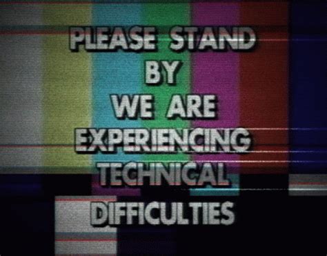 Technical Difficulties S