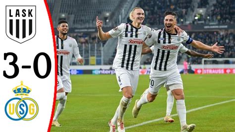 LASK Vs Union Saint Gilloise 3 0 All Goals And Extended Highlights