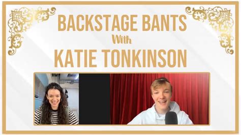 Backstage Bants With Katie Tonkinson Youtube