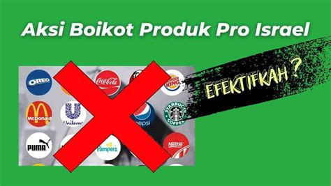 Seruan Aksi Boikot Produk Pro Israel Apakah Efektif Goedang Zakat