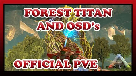 Ark Forest Titan And Osd S Official Pve Extinction Youtube