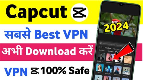 Capcut Ke Liye Konsa Vpn Use Kare Best Vpn For Capcut Youtube