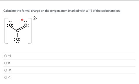 Solved Calculate the formal charge on the oxygen atom | Chegg.com