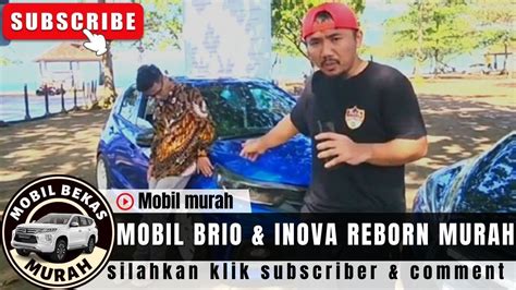 🔴mobil Brio And Inova Reborn Murah ⁉️review Dari Mustofa Kepala Jenggot