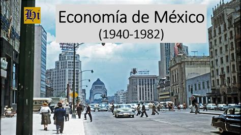 Economía De México 1940 1982 Características Y Modelos Económicos