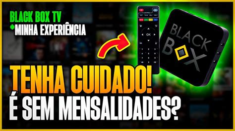 Black Box TV Vale a Pena ATENÇÃO Black Box TV é Confiável Saiba