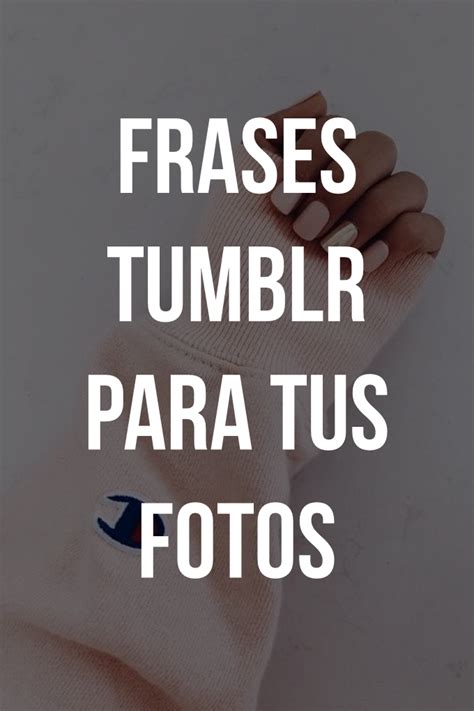 Frases Bonitas Para Tus Fotos Tosma