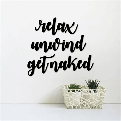 Relax Unwind Get Naked Metal Sign Master Bathroom Decor Metal Words Fo Aeticon