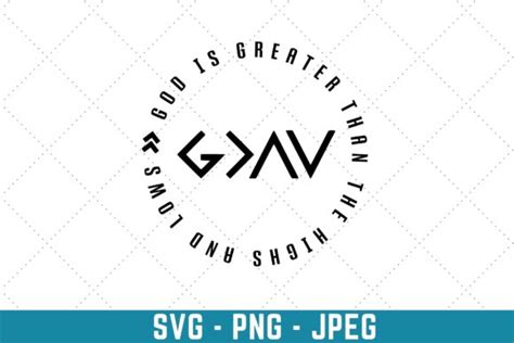 God Is Greater Than The Highs And Lows Svg Designs Illustrations