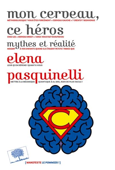 MON CERVEAU CE HEROS MYTHES ET REALITE PASQUINELLI ELENA POMMIER