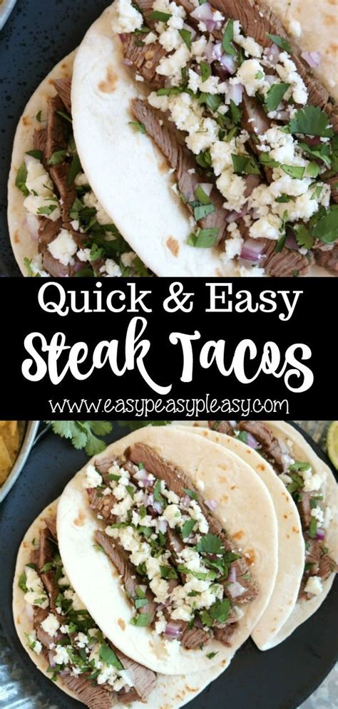 Mouthwatering Steak Tacos That Are Quick And Easy Easy Peasy Pleasy Steak Tacos Easy Steak