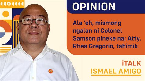 Ala ‘eh Mismong Ngalan Ni Colonel Samson Pineke Na Atty Rhea