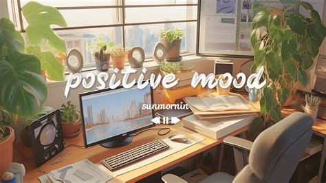 作業用BGM部屋でかけ流したいお洒落な曲 1 Songs for Positive mood Sunmornin YouTube