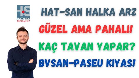 HAT SAN GEMİ HALKA ARZ İNCELEME KAÇ TAVAN YAPAR PAHALI MI AL