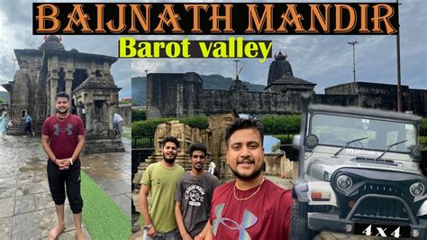 Yeh Hum Nikal Gaye Himachal Pradesh Baijnath Mandir Barot Valley