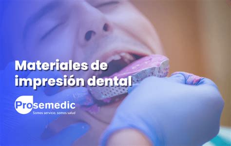 Impresión dental PROSEMEDIC