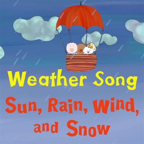 Stream Weather Song For Kids Sun Rain Wind And Snow By The Singing