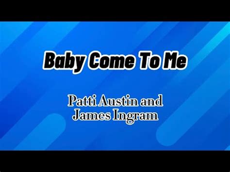 Patti Austin James Ingram Baby Come To Me Lyrics YouTube