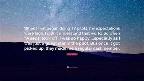 Kevin Nealon Quote When I First Began Doing Tv Pilots My