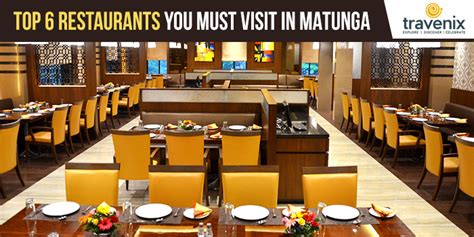 6 Best Restaurants Foodies Must Not Miss in Matunga