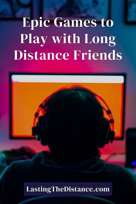 11 Epic Games to Play with Long Distance Friends Online