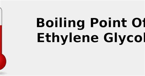 Boiling Point of Ethylene Glycol🌡 2022