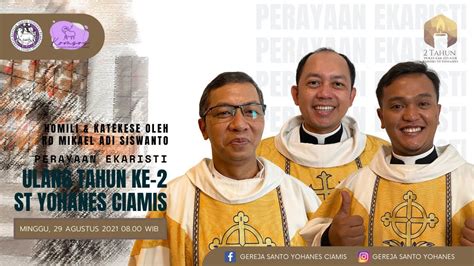 Homili Katekese Perayaan Ekaristi Peringatan Ulang Tahun Ke Paroki