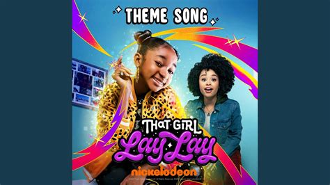 That Girl Lay Lay (Theme Song) - Nickelodeon Feat. That Girl Lay Lay ...