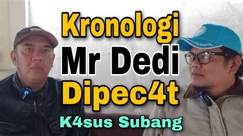 Ini 4lasan Mr Dedi Di Pec4t K4sus Subang YouTube