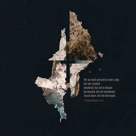 We are hard pressed on every side, but not crushed; perplexed, but not