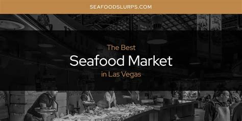 Las Vegas Best Seafood Market Updated