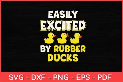 Easily Excited By Rubber Ducks Rubber Duck Svg Design Karimoos