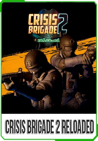 Crisis Brigade Reloaded V Vr