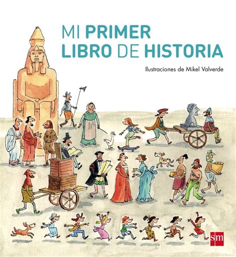 Mi Primer Libro De Historia La Historia Es Divertida