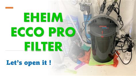 Opening And Cleaning My Eheim Ecco Pro Filter YouTube