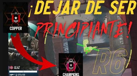 🔥como Mejorar En Rainbow Six Siege Para Principiantes ️ ️ Youtube