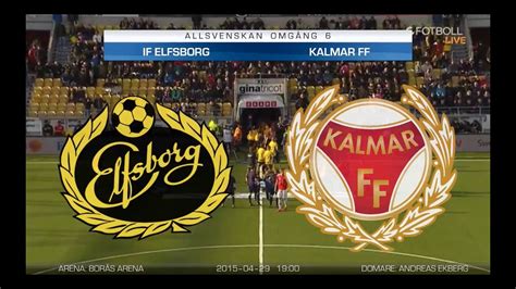 Allsvenskan If Elfsborg Kalmar Ff Youtube